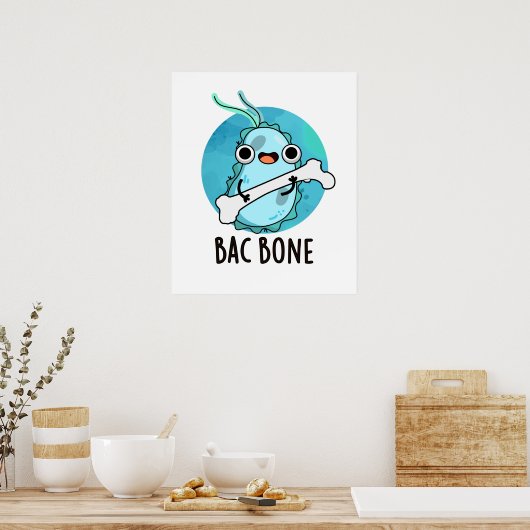 Bac Bone Funny Bacteria Pun Poster (Keuken)