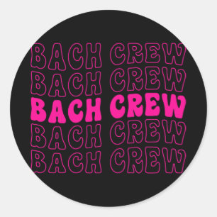 Bach Crew Bruids Team Bruiloft Bruidsmeisjes Jongg Ronde Sticker