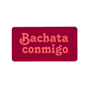 Bachata Conmigo Latin Salsa Dancing Custom Etiket