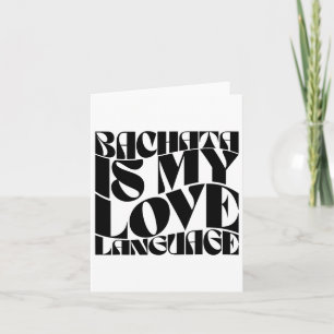 Bachata is mijn liefdestaal - Bachata Dance Groovy Kaart