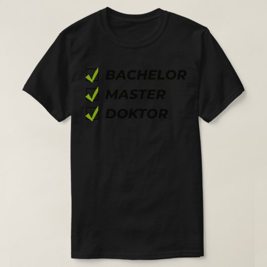 Bachelor master dokter phd student gift t-shirt (Design voorkant)