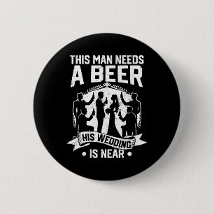 Bachelor Party Bruidegom Deze Man Heeft Bier Nodig Ronde Button 5,7 Cm