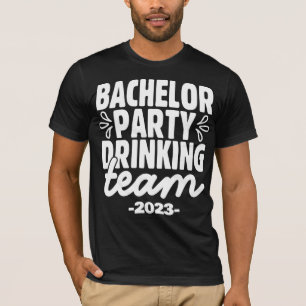 Bachelor Party Drink team,  T-shirt