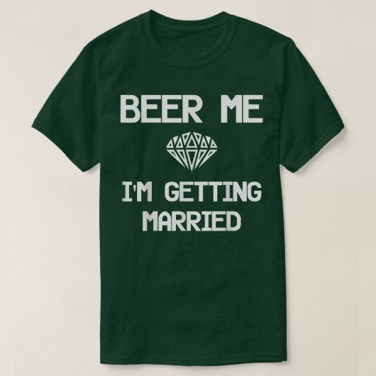 Bachelor Party Groom DrinkBeer Me Im Getting Marri T-shirt (Design voorkant)