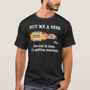 Bachelor Party La fin est proche, Beer T-Shirt