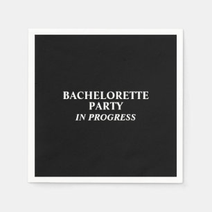 Bachelorette Party in Progress Napkins Servet