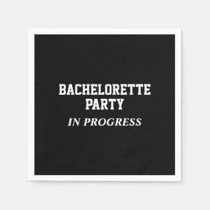 Bachelorette Party in Progress Napkins Servet