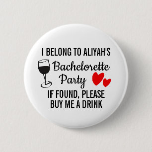 Bachelorette Party Pin Badge - Achetez-moi un verr