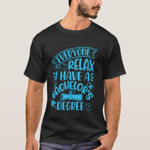 Bachelor's Degree IEDEREEN RELAX EEN BACHELOR T-shirt