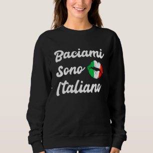 Baciami Sono Italiano Kiss me Italiaans Italië Trui