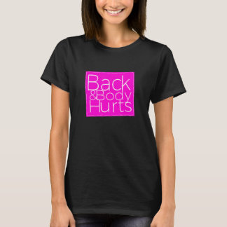 Back Body Hurts Sarcastic 1 T-shirt