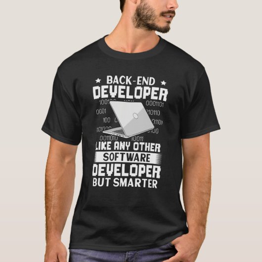 Back end Developer Like Any Other But Smarter T-shirt (Voorkant)