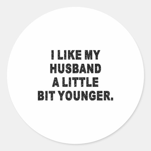 Back I Like My Husband A Little Bit Younger Couple Ronde Sticker (Voorkant)
