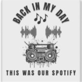 Back in My Day This was Our Spotify Sticker (Voorkant)