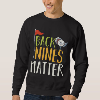 Back Nines Matter Golf Ball Clubs Golfers Trui