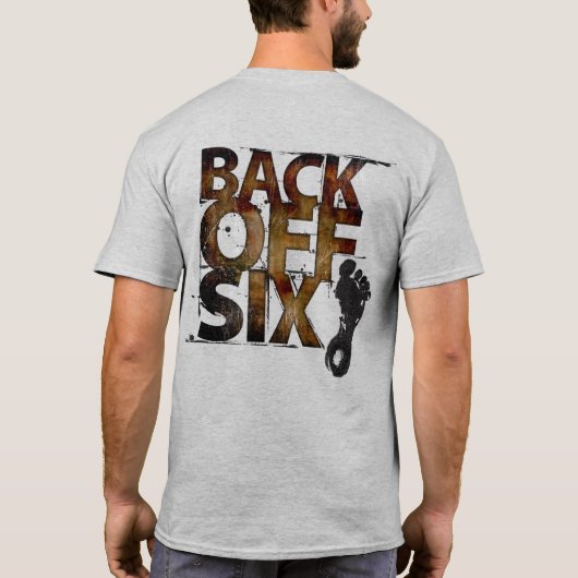 Back Off Six Feet - Vetgedrukte belettering Terug  T-shirt (Achterkant)