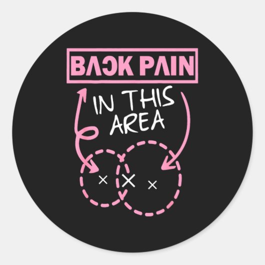 Back Pain In This Area Funny  Ronde Sticker (Voorkant)