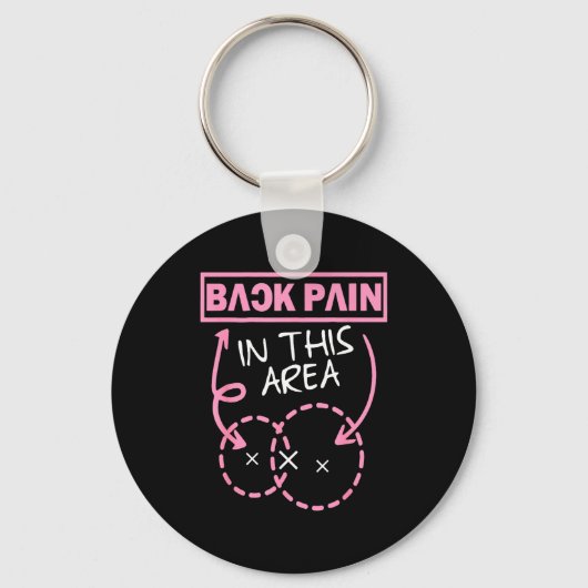 Back Pain In This Area Funny Sleutelhanger (Voorkant)