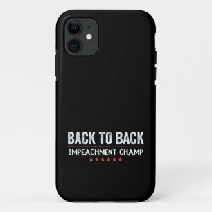Back to Back Impeachment Champ iPhone 11 Hoesje