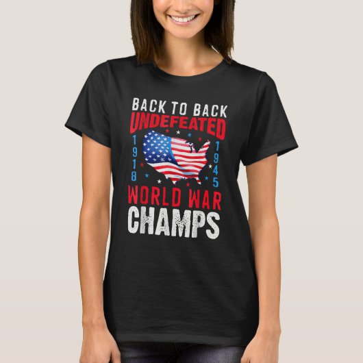 Back To Back Undefeated World War Champs 4th Of Ju T-shirt (Voorkant)