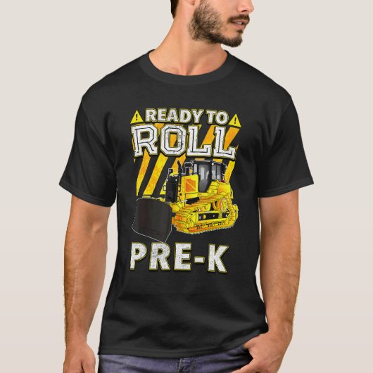 Back To School   Bulldozer Ready To Roll Pre K T-shirt (Voorkant)