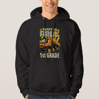 Back To School  Dump Truck Ready To Roll 1st Grade Hoodie