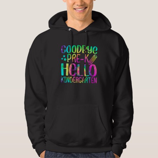 Back To School Goodbye Pre K Hello Kindergarten Te Hoodie (Voorkant)