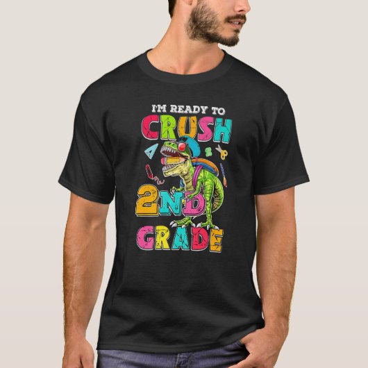 Back To School I'm Ready To Crush 2nd Grade Dinosa T-shirt (Voorkant)
