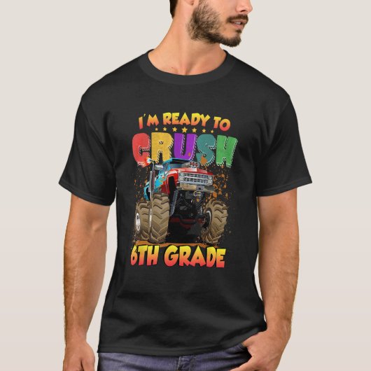 Back To School I'm Ready to Crush 6th Grade Monste T-shirt (Voorkant)