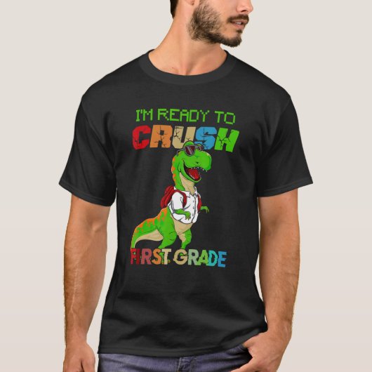 Back to School  I'm Ready To Crush First Grade T-shirt (Voorkant)