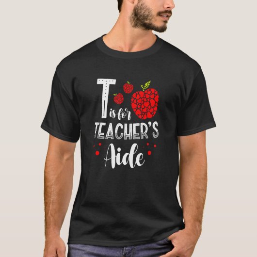 Back To School Is for Teacher's Aide 1 T-shirt (Voorkant)