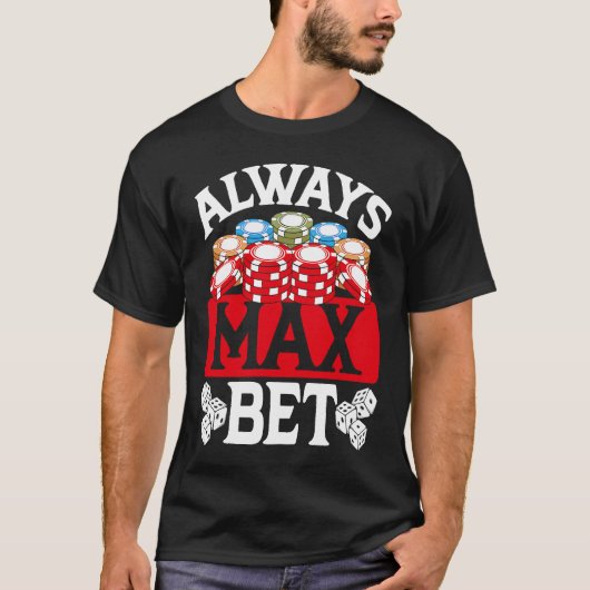 Backprint Always Max Bet Casino T-shirt (Voorkant)