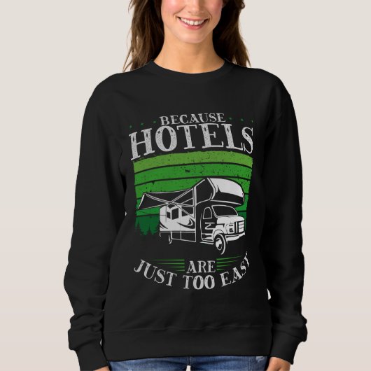 Backprint Because Hotels Are Just Too Easy Camping Trui (Voorkant)