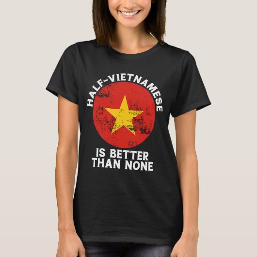 Backprint half Vietnamees is beter dan geen viet T-shirt (Voorkant)
