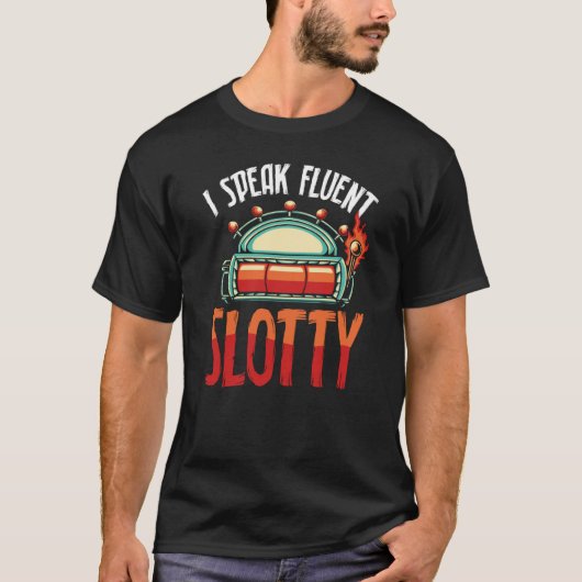 Backprint I Speak Fluent Slotty Slot Machine T-shirt (Voorkant)