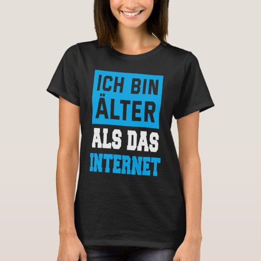 Backprint Ich bin Alter als das Internet T-shirt (Voorkant)
