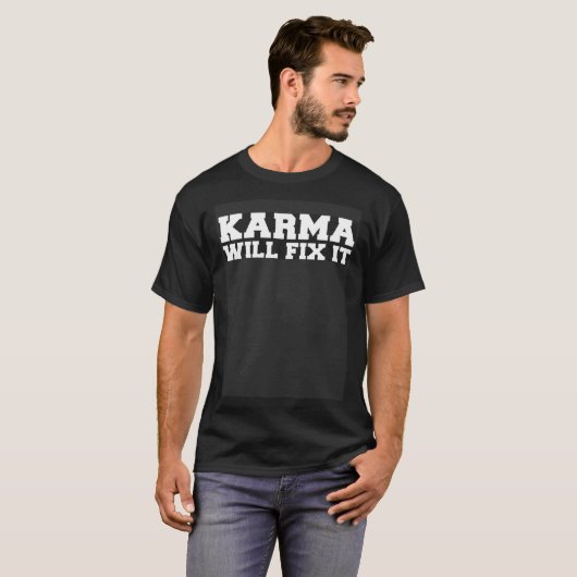 Backprint Karma will fix it cheeky sayings T-shirt (Voorkant volledig)
