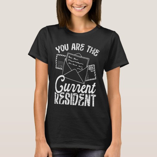 Backprint You Are The Current Resident Postal Work T-shirt (Voorkant)