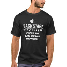 BACKSTAGE Waar het Echte Drama Gebeurt T-Shirt