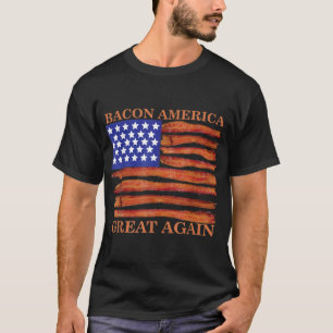 Bacon America Great Opnieuw Funny T-shirt