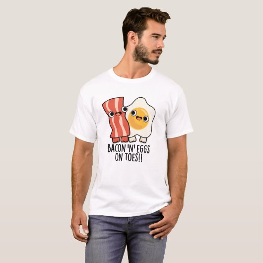 Bacon And Eggs On Toes Funny Toast Pun  T-shirt (Voorkant volledig)