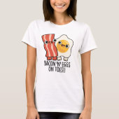 Bacon And Eggs On Toes Funny Toast Pun  T-shirt (Voorkant)