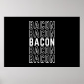 Bacon Bacon Bacon Bacon Funny Bacon Poster (Voorkant)