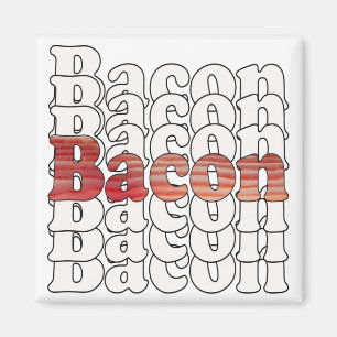 Bacon Bacon Bacon Magneet