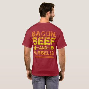 Bacon, Beef, Barbells - Gym Workout Motivatie T-shirt