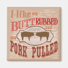 Bacon Butt Rubbed Magneet