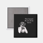 Bacon dat gebastde hij alles aandeed magneet (Voorkant / Achterkant)