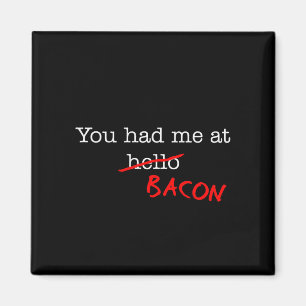 Bacon dat je me had magneet