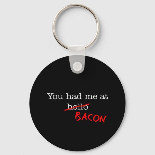 Bacon dat je me had sleutelhanger (Voorkant)