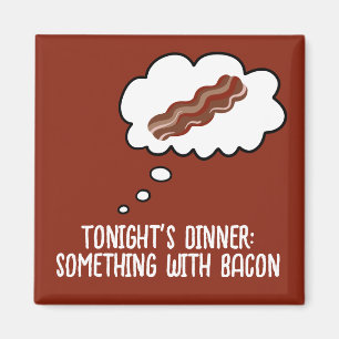 Bacon Dinner Idea Funny Fridge Magnet Magneet